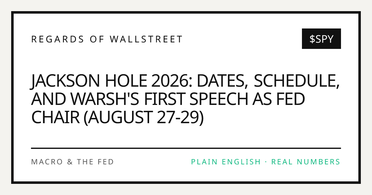 Jackson Hole 2026: Dates, Schedule, and Warsh's First Speech as Fed Chair (August 27-29)